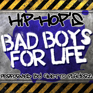 Hip-Hop's Bad Boys For Life