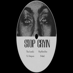 Stop Cryin (feat. T.J. Simpson & PlayMoreDior) (Explicit)