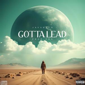 GOTTA LEAD (prod zhn) (Explicit)