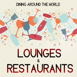 Lounges & Restaurants: Dining Around the World