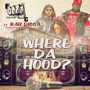 Where da Hood (feat. Rah Digga)