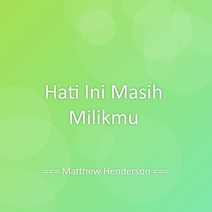 Hati Ini Masih Milikmu