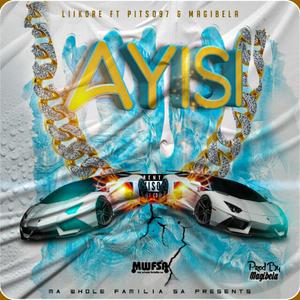 Ayisi(feat. Pitso97 & MaGibela) (Radio Edit|Explicit)