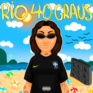 Rio 40 Graus (Explicit)