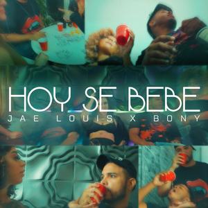 Hoy Se Bebe(feat. Bony) (Explicit)