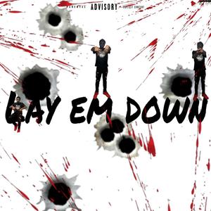 Lay Em Down