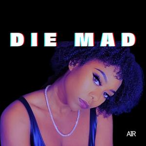 Die Mad (Explicit)