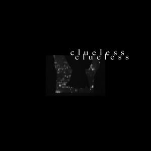 Clueless (feat. Bilal Masood & Aashir) (Explicit)