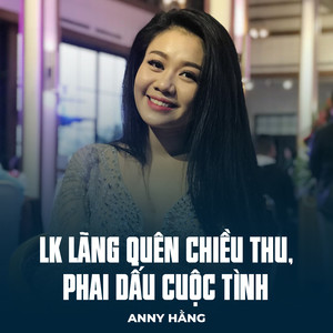 LK Lãng Quên Chiều Thu, Phai Dấu Cuộc Tình