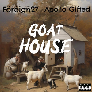 Goat House (Explicit)