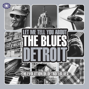 Let Me Tell You About the Blues: Detroit