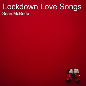Lockdown Love Songs