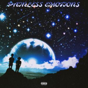 PAINLESS EMOTIONS (Explicit)