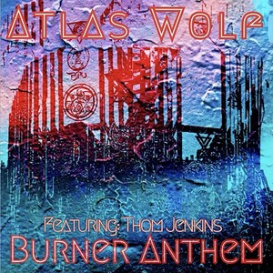 Burner Anthem (feat. Thom Jenkins)