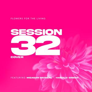 Session 32(feat. Meagan McNeal & Harold Green)
