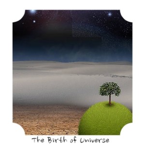 The Birth of Universe