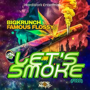 LET'S SMOKE (F020) (feat. FAMOUS FLOSSY) (Explicit)