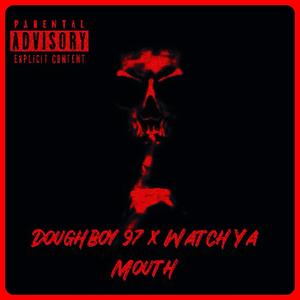 Watch Ya Mouth (Explicit)