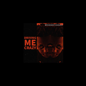 Driving Me Crazy (Explicit)
