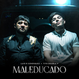 Luis R Conriquez - MALEDUCADO (Explicit)