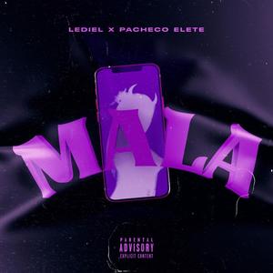 Mala (feat. Pacheco elete) [Explicit]