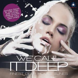 We Call It Deep - Finest Deep House Tunes (Continuous DJ Mix)