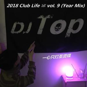 2018 Club Life $ vol. 9 (Year Mix)