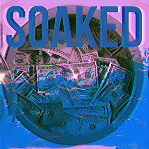 soaked (feat. StaticGraves) [Explicit]