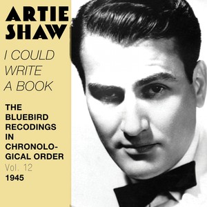 I Could Write a Book (The Bluebird Recordings in Chronological Order, Vol. 12 - 1945)