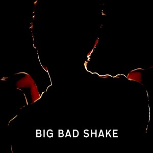 Big Bad Shake