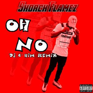 Oh No (DJ C-Him Remix) [Explicit]