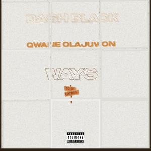 Ways (feat. Qwane Olajuwon)