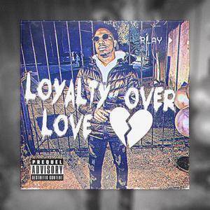 LOYALTY OVER EVERYTHING (Explicit)