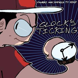 Clock's Ticking (feat. Ham Sandwich & Ty Wild) (Explicit)