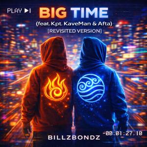 Big Time (feat. Kpt. KaveMan & Afta) (Edited Revisited Version)