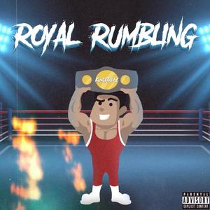 Royal Rumbling (Explicit)