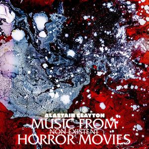 Music From Non Existent Horror Movies (Original Soundtrack)