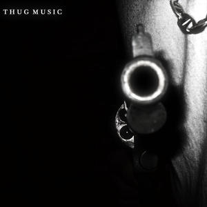 THUG MUSIC (Explicit)