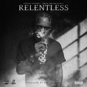 Relentless (feat. Obliq The Architect) [Explicit]