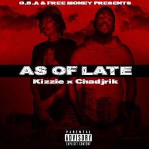 As of Late (feat. Crown Kizzie) [Explicit]