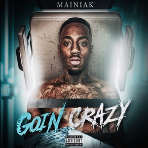 Goin Crazy (Explicit)