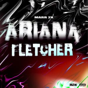 Ariana Fletcher (Explicit)