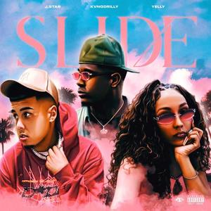 Slide (feat. Yelly & J.Star) [Explicit]