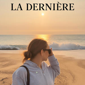 La dernière (Explicit)