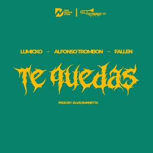 Te Quedas (feat. Lumicko & fallen)