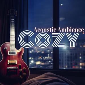 Cozy Guitar: Acoustic Ambience for Quiet Moments