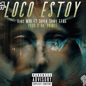 Loco estoy (Explicit)