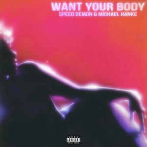 Want Your Body (Sped Up) [Explicit]