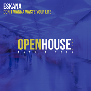 Eskana - Don't Wanna Waste Your Life