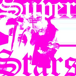 SuperStars^•^ (Explicit)